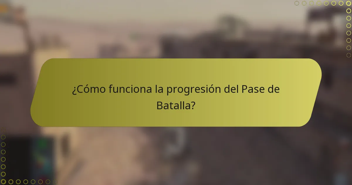 ¿Cómo funciona la progresión del Pase de Batalla?