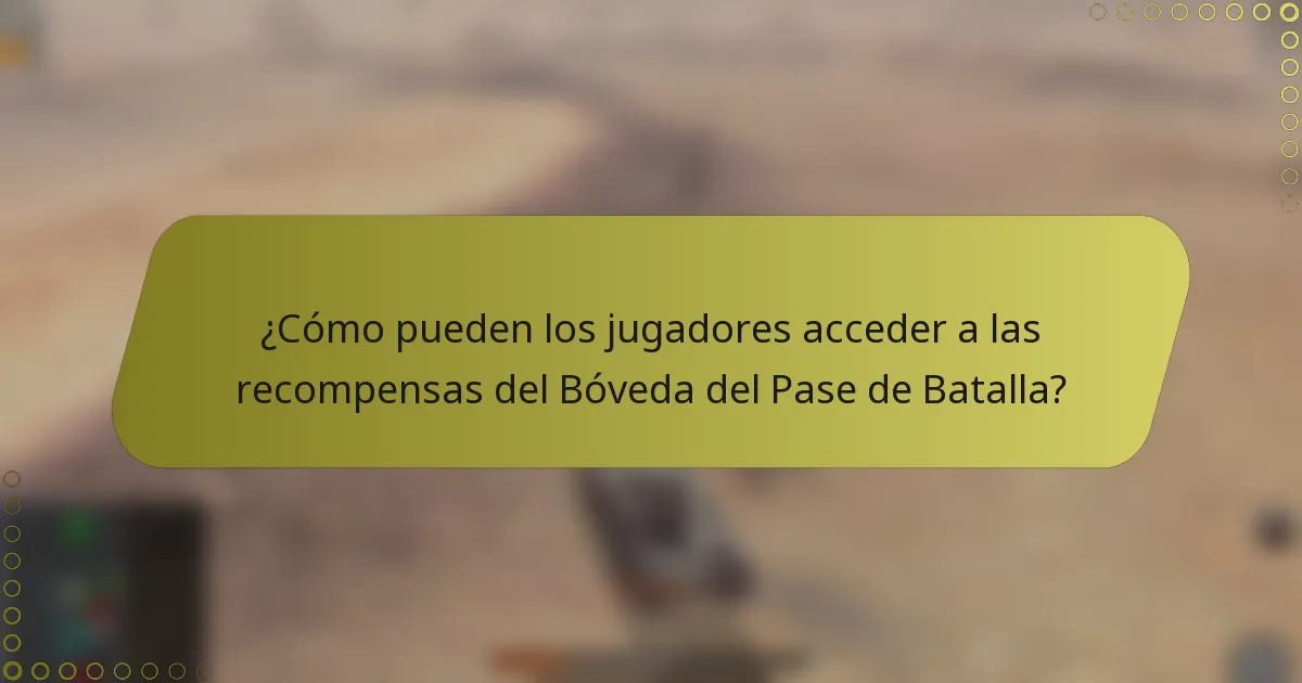 ¿Cómo pueden los jugadores acceder a las recompensas del Bóveda del Pase de Batalla?