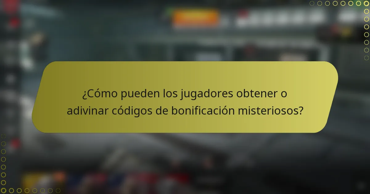 ¿Cómo pueden los jugadores obtener o adivinar códigos de bonificación misteriosos?