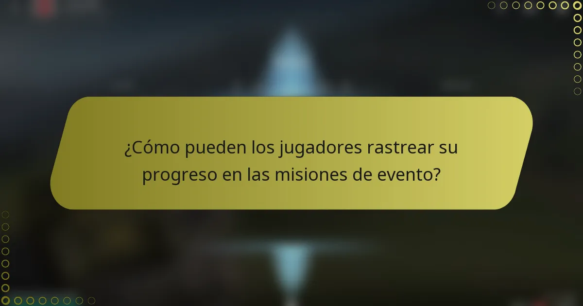 ¿Cómo pueden los jugadores rastrear su progreso en las misiones de evento?