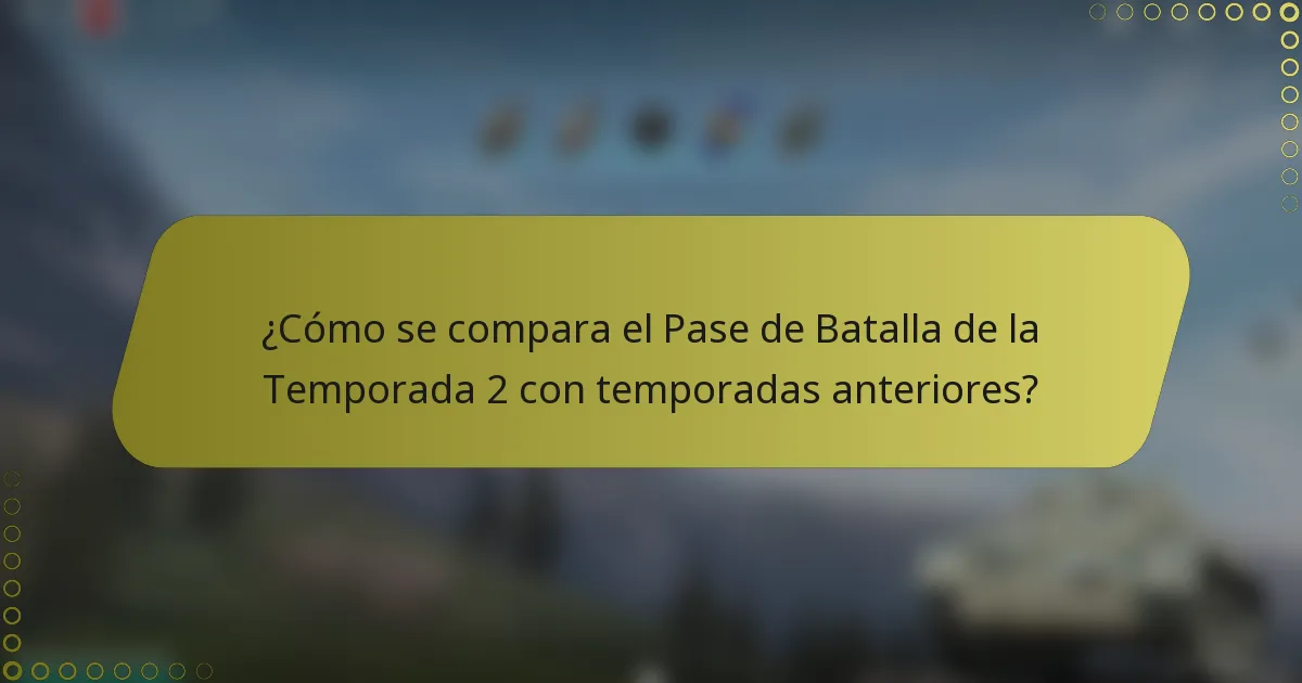 ¿Cómo se compara el Pase de Batalla de la Temporada 2 con temporadas anteriores?
