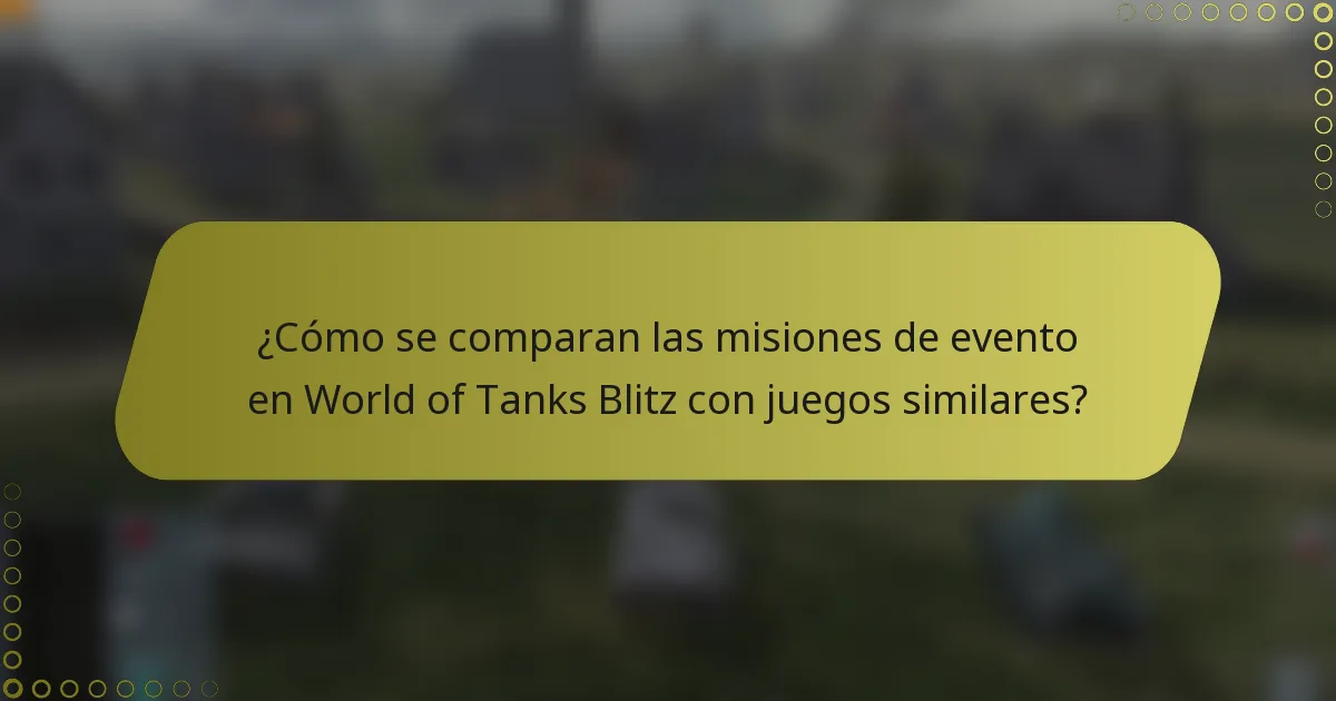 ¿Cómo se comparan las misiones de evento en World of Tanks Blitz con juegos similares?