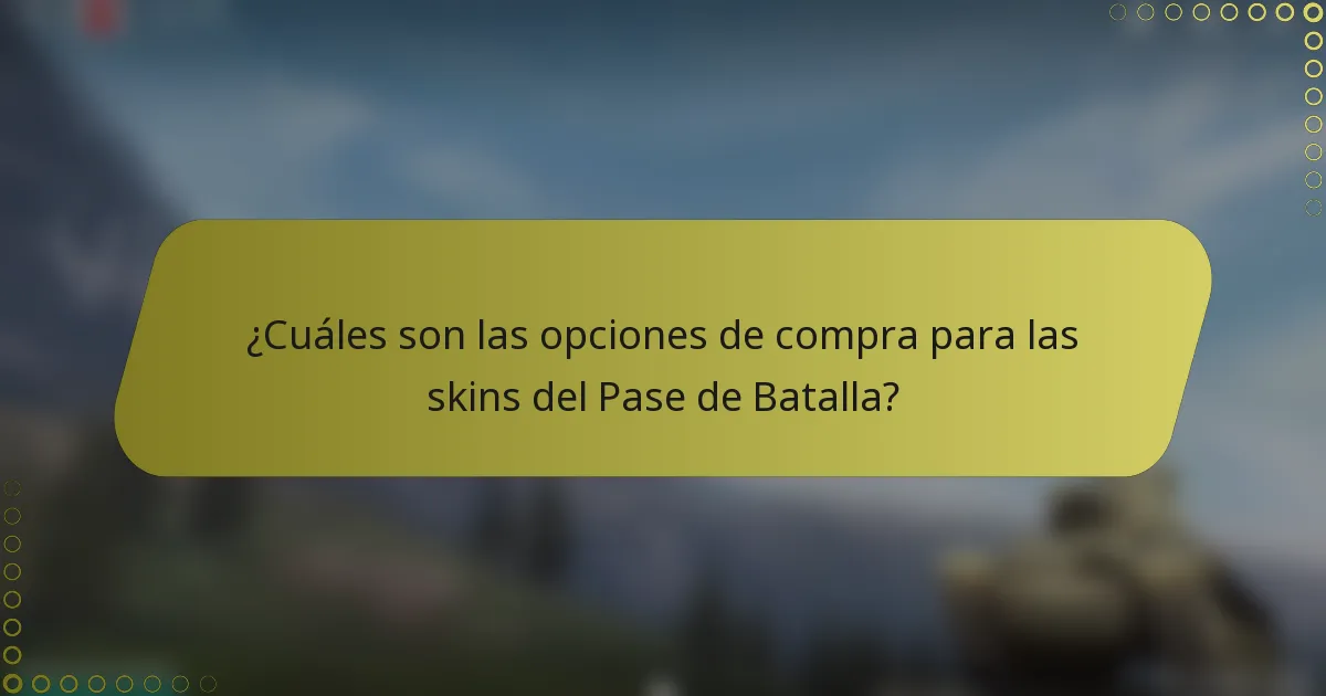 ¿Cuáles son las opciones de compra para las skins del Pase de Batalla?