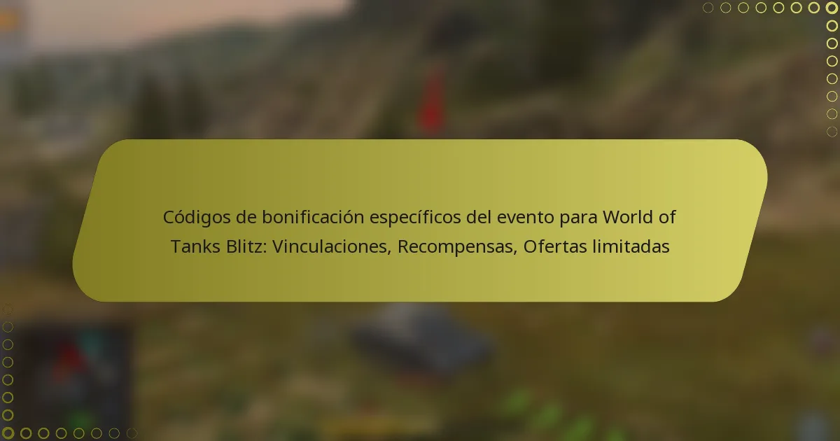 featured-image-codigos-de-bonificacion-especificos-del-evento-para-world-of-tanks-blitz-vinculaciones-recompensas-ofertas-limitadas