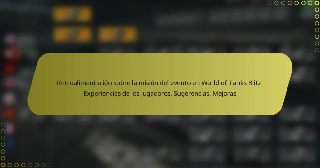 featured-image-retroalimentacion-sobre-la-mision-del-evento-en-world-of-tanks-blitz-eperiencias-de-los-jugadores-sugerencias-mejoras