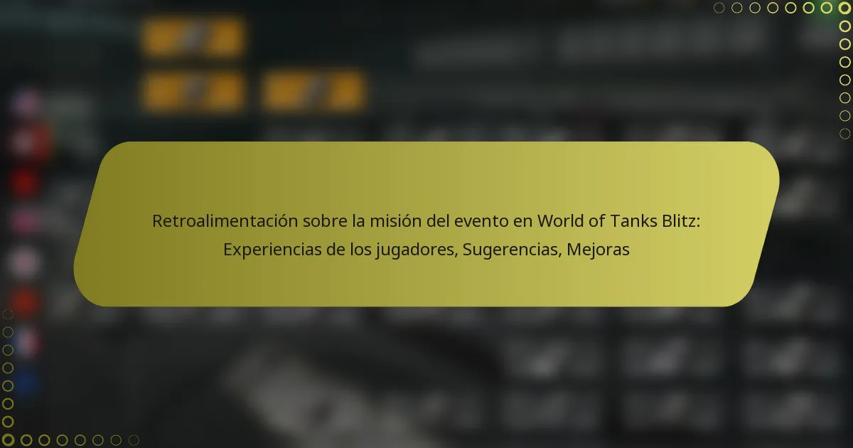 featured-image-retroalimentacion-sobre-la-mision-del-evento-en-world-of-tanks-blitz-eperiencias-de-los-jugadores-sugerencias-mejoras