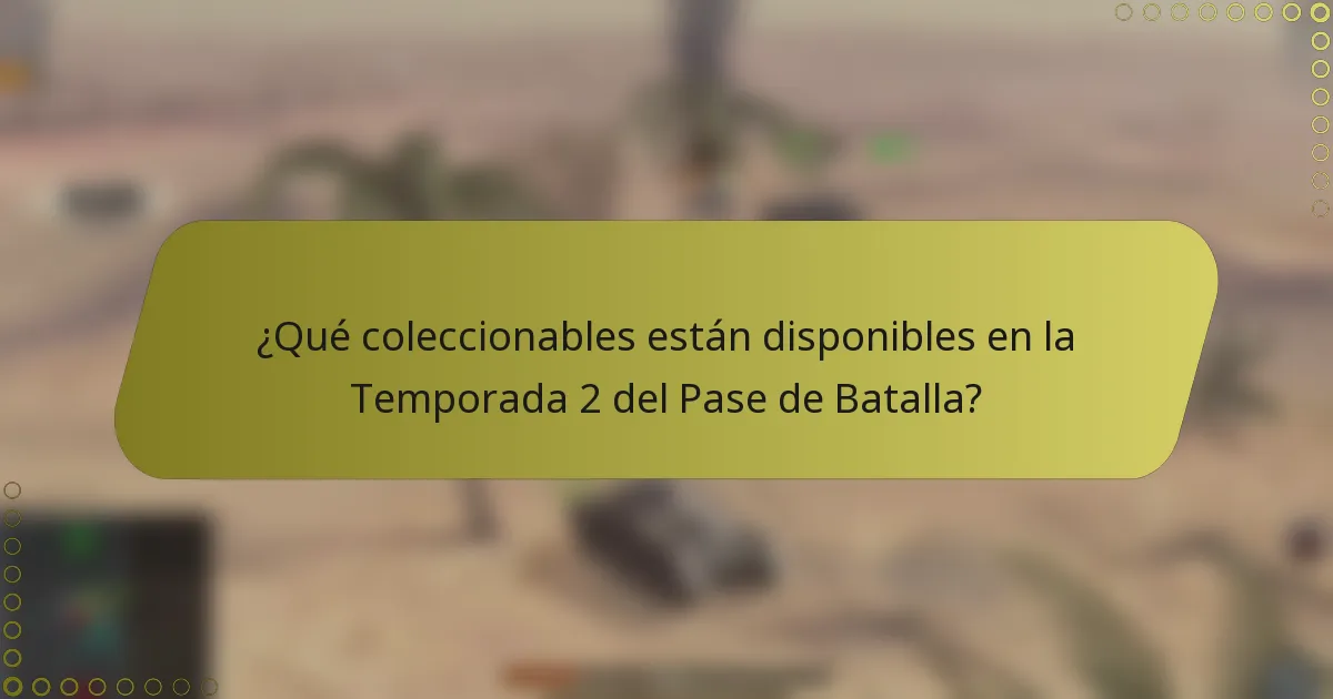 ¿Qué coleccionables están disponibles en la Temporada 2 del Pase de Batalla?