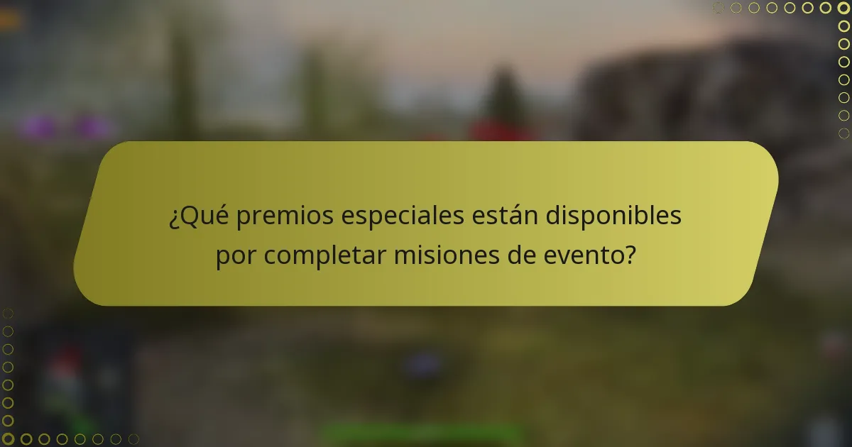 ¿Qué premios especiales están disponibles por completar misiones de evento?