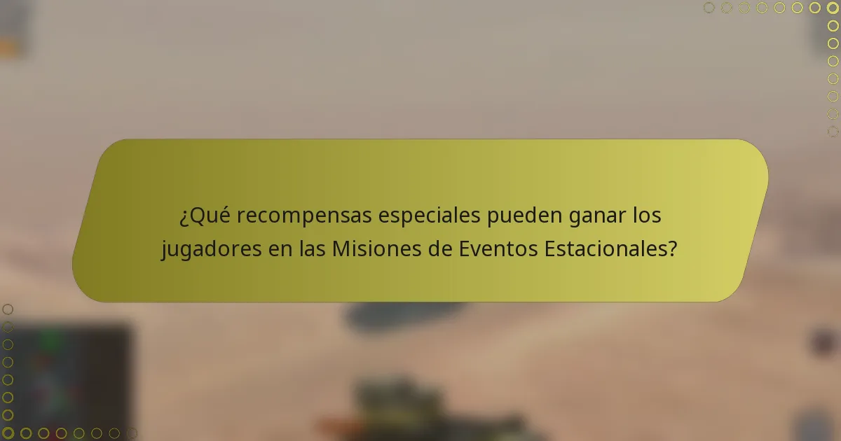 ¿Qué recompensas especiales pueden ganar los jugadores en las Misiones de Eventos Estacionales?